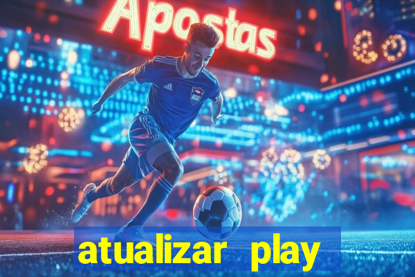 atualizar play store baixar